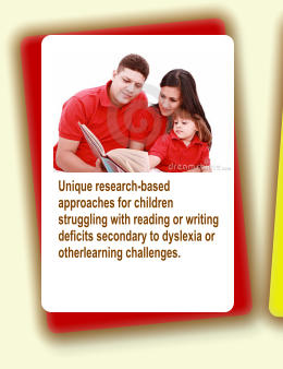 Unique research-based approaches for children struggling with reading or writing deficits secondary to dyslexia or otherlearning challenges.